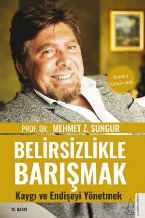 Belirsizlikle Barışmak Kaygı ve Endişeyi Yönetmek