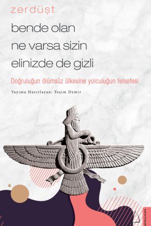 Bende Olan Ne Varsa Sizin Elinizde De Gizli - Zerdüşt