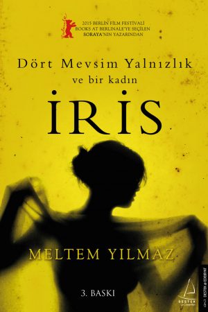 Dört Mevsim Yalnızlık ve Bir Kadın İris