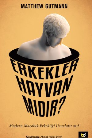 Erkekler Hayvan Mıdır?