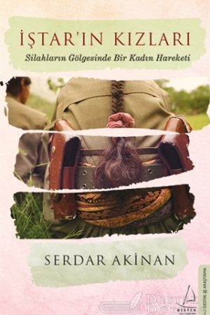 İştar'ın Kızları: Silahların Gölgesinde Bir Kadın Hareketi