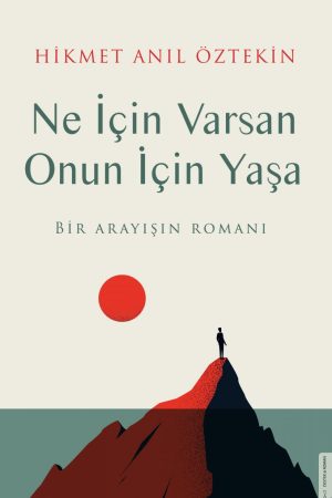 Ne İçin Varsan Onun İçin Yaşa