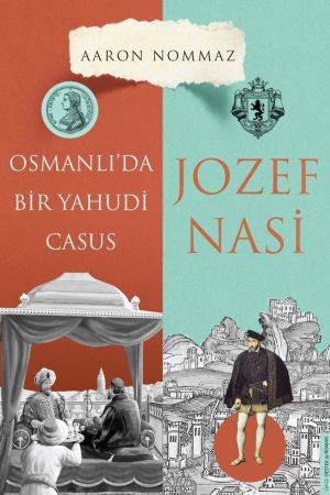 Osmanlıda Bir Yahudi Casus Jozef Nasi