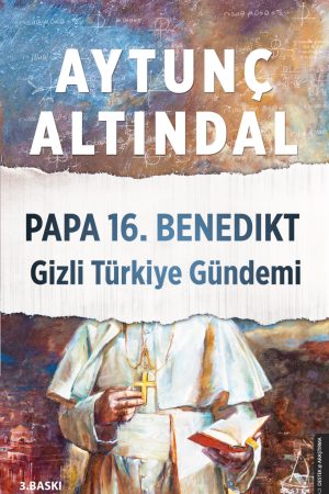Papa 16. Benedikt - Gizli Türkiye Gündemi
