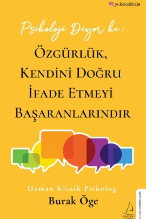 Psikoloji Diyor Ki: Özgürlük Kendini Doğru İfade Etmeyi Başaranlarındır