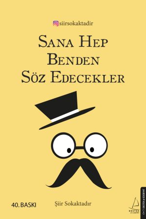 Sana Hep Benden Söz Edecekler
