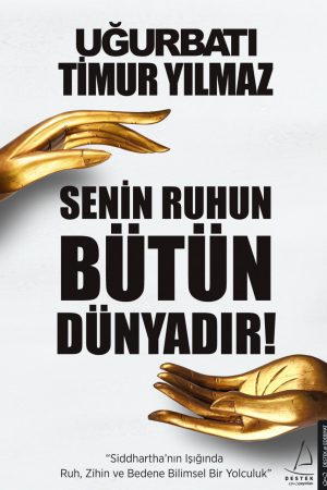 Senin Ruhun Bütün Dünyadır