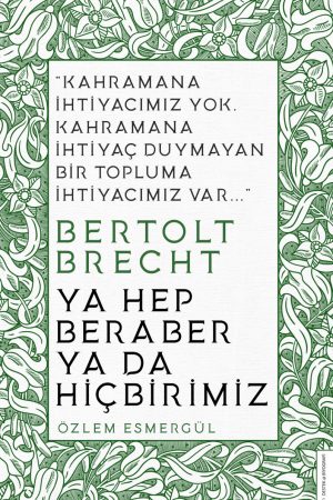 Ya Hep Beraber Ya Da Hiç Birimiz - Bertolt Brecht