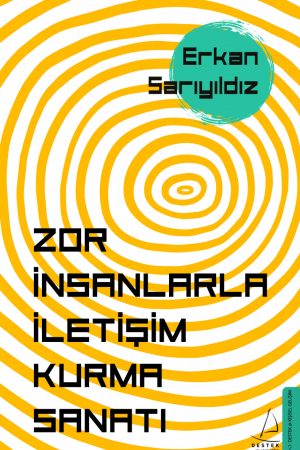 Zor İnsanlarla İletişim Kurma Sanatı