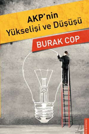 Akp Nin Yükselişi ve Düşüşü