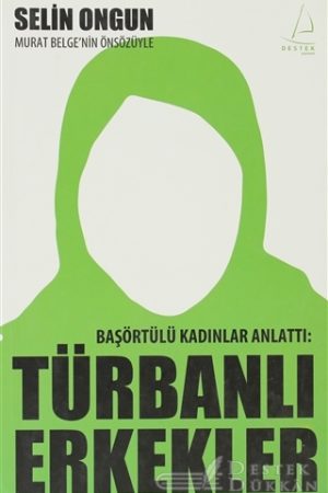 Başörtülü Kadınlar Anlattı: Türbanlı Erkekler