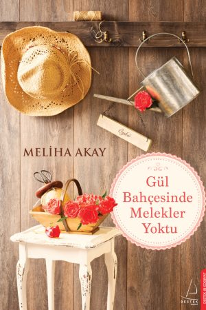 Gül Bahçesinde Melekler Yoktu