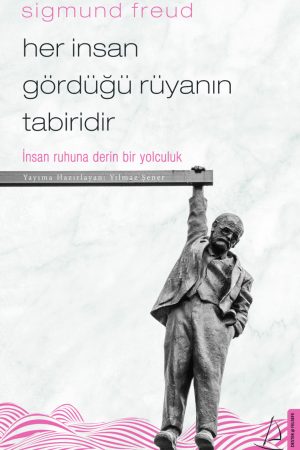Her İnsan Gördüğü Rüyanın Tabiridir - Sigmund Freud