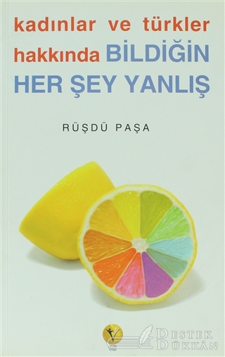 Kadınlar ve Türkler Hakkında Bildiğin Her Şey Yanlış