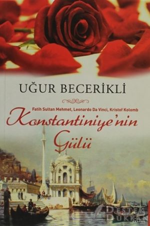 Konstantiniye’nin Gülü