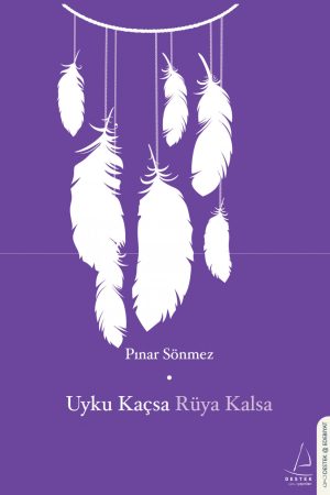 Uyku Kaçsa Rüya Kalsa
