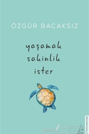 Yaşamak Sakinlik İster