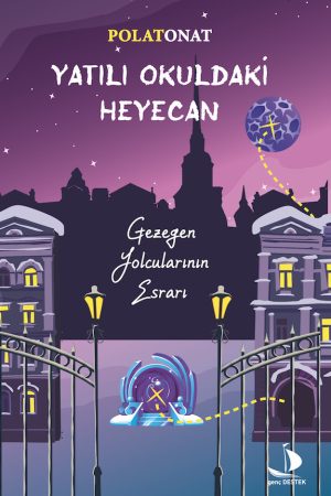 Yatılı Okuldaki Heyecan - Gezegen Yolcularının Esrarı