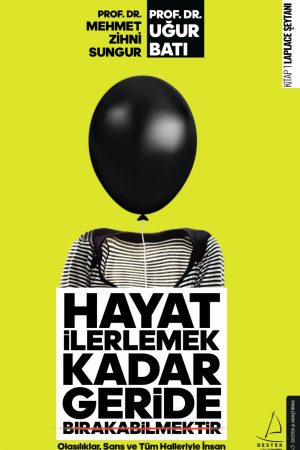 Hayat İlerlemek Kadar Geride Bırakabilmektir