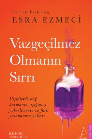 Vazgeçilmez Olmanın Sırrı
