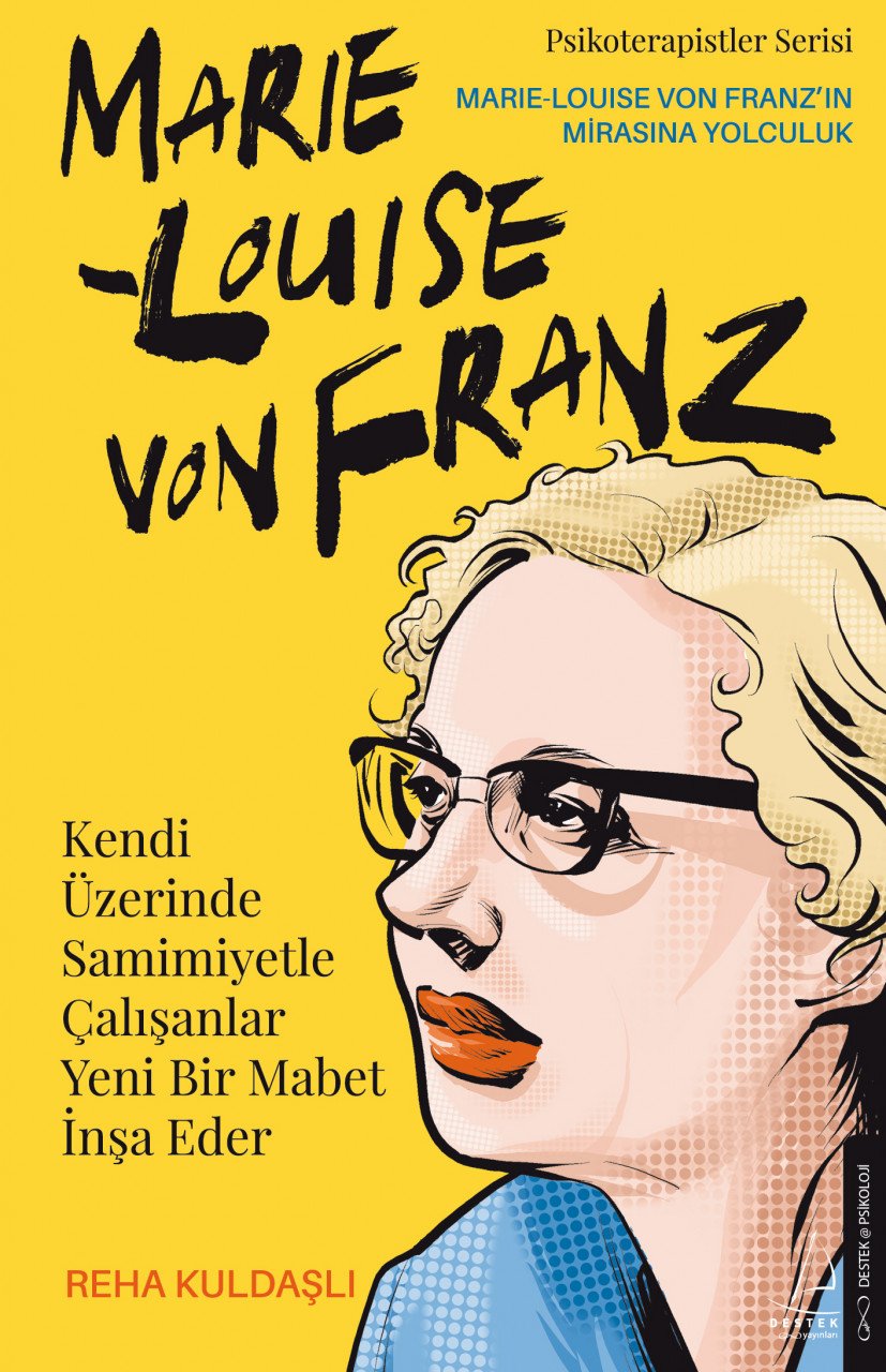 Marie Louise Von Franz Kendi Üzerinde Samimiyetle Çalışanlar Yeni Bir Mabet İnşa Eder