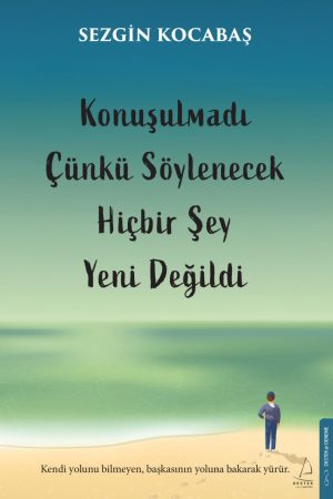 Konuşulmadı Çünkü Söylenecek Hiçbir Şey Yeni Değildi