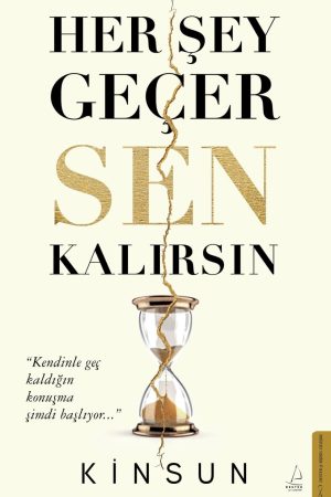 Her Şey Geçer Sen Kalırsın